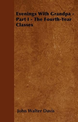 Evenings With Grandpa - Part I - The Fourth-Year Classes