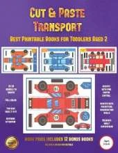 Best Printable Books for Toddlers Aged 2 (Cut and Paste Transport): 20 Full-Color Cut and Paste Kindergarten 3D Activity Sheets Designed to Develop Visuo-Perceptual Skills in Preschool Children.