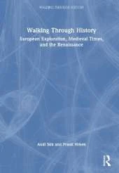 Walking Through History: European Exploration, Medieval Times, and the Renaissance