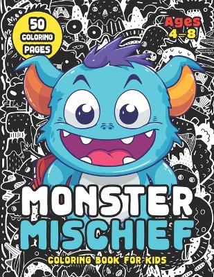 Monster Mischief Coloring Book for Kids Ages 4-8: A Colorful Journey to Cuteville