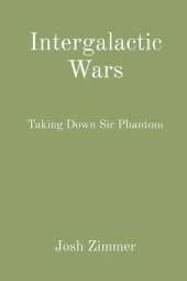 Intergalactic Wars: Taking Down Sir Phantom