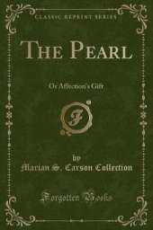 The Pearl: Or Affection's Gift (Classic Reprint)