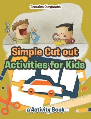 Simple Cut out Activities for Kids, a Activity Book