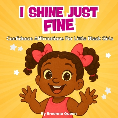 I shine just fine: Confidence Affirmations For Little Black Girls