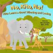 No, Kito, No!: Kito Learns About Winning and Losing