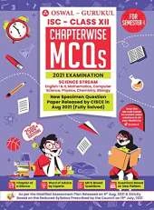 Chapterwise MCQS Book for Science Stream: Isc Class 12 for Semester I 2021 Exam