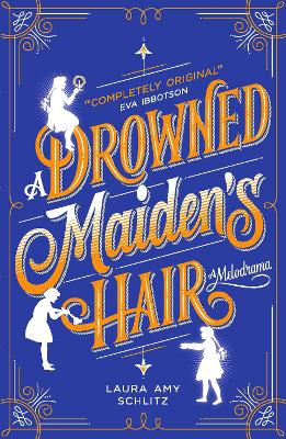 A Drowned Maiden's Hair: A Melodrama