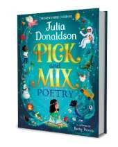 Pick and Mix Poetry: Children's verse chosen by Julia Donaldson: A stunning gift collection, perfect for every bookshelf