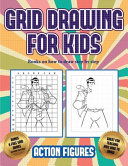 Books on how to draw step by step (Grid drawing for kids - Action Figures): This book teaches kids how to draw Action Figures using grids