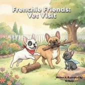 Frenchie Friends: Vet Visit: The Cone of Courage