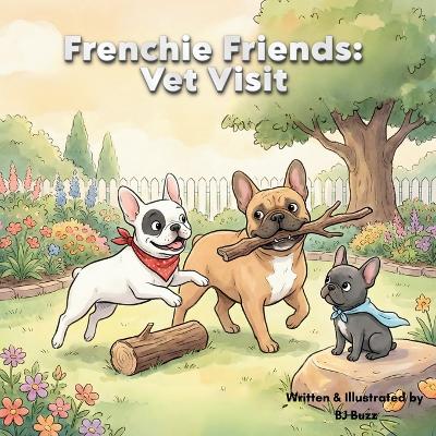 Frenchie Friends: Vet Visit: The Cone of Courage