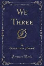 We Three (Classic Reprint)