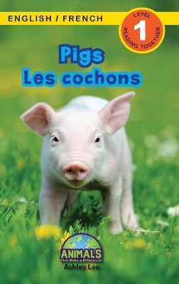 Pigs / Les cochons: Bilingual (English / French) (Anglais / Français) Animals That Make a Difference! (Engaging Readers, Level 1)