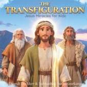 The Transfiguration: Jesus Miracles for Kids