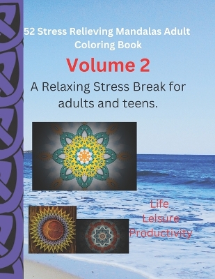 52 Stress Relieving Mandalas Adult Coloring Book: A Relaxing Stress Break for adults and teens