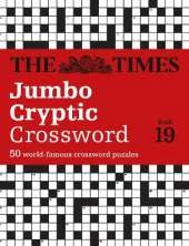 The Times Jumbo Cryptic Crossword Book 19: The World’s Most Challenging Cryptic Crossword