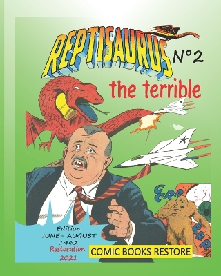 Reptisaurus, the terrible n°2: Two adventures from june and august 1962 (originally issues 5 - 6)