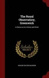 The Royal Observatory, Greenwich: A Glance at Its History and Work