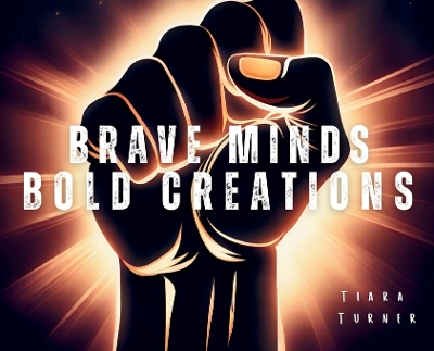 Brave Minds Bold Creations