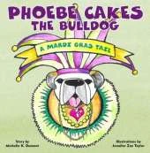Phoebe Cakes the Bulldog A Mardi Gras Tail