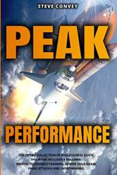 Peak Performance: A Powerful Guide to Boost Your Mind Control and Reach Complete Mindfulness with Cognitive Behavioral Therapy. This Bundle Includes 4 Volumes: Mental Toughness Training, Rewire Your Brain, Panic Attacks!, Overthinking.