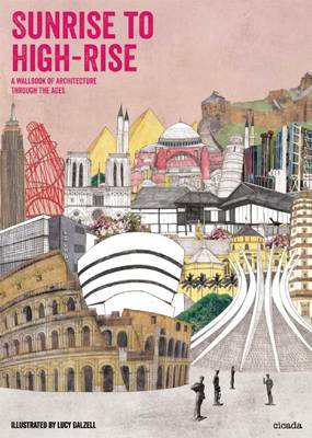 Sunrise to High-rise: A Wallbook of Architechture Through The Ages