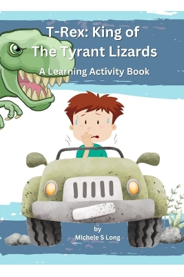 T-Rex: King of the Tyrant Lizards: A Learning Activity Book