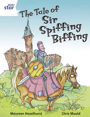 Rigby Star Independent Year 2/P3 White Level: The Tale of Sir Spiffing Biffing