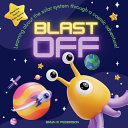 Blast Off: Learning about the solar system through a cosmic adventure!