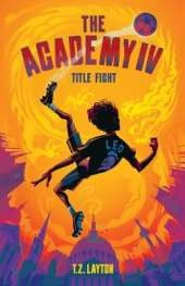 The Academy IV: Title Fight