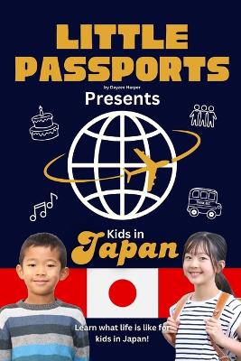 Kids in Japan: Fun Facts About Japan's Culture, Food, Holidays, and Daily Life for Children Ages 6-10