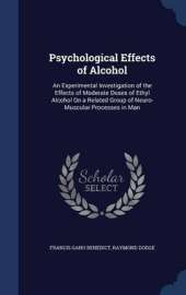 Psychological Effects of Alcohol: An Experimental Investigation of the Effects of Moderate Doses of Ethyl Alcohol on a Related Group of Neuro-Muscular Processes in Man