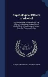 Psychological Effects of Alcohol: An Experimental Investigation of the Effects of Moderate Doses of Ethyl Alcohol on a Related Group of Neuro-Muscular Processes in Man
