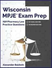Wisconsin MPJE Exam Prep: 250 Pharmacy Law Practice Questions