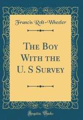 The Boy With the U. S Survey (Classic Reprint)