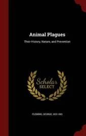 Animal Plagues: Their History, Nature, and Prevention