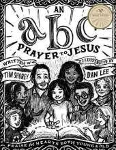 An ABC Prayer to Jesus: Praise for Hearts Both Young and Old