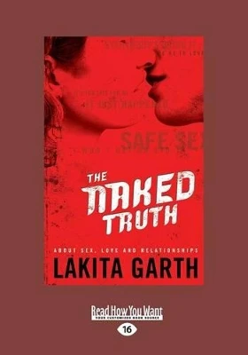 The Naked Truth: About Sex, Love and Relationships