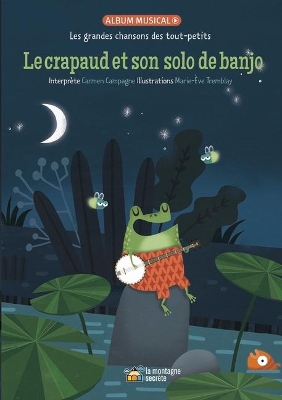 Le crapaud et son solo de banjo: Les grandes chansons des tout-petits