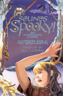 Sounds Spooky!: Six Suspenseful Stories: Illustrated Book & Two Audio Cassettes Pack