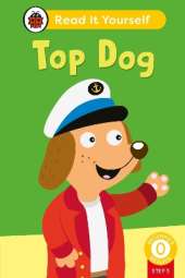 Top Dog (Phonics Step 3):  Read It Yourself - Level 0 Beginner Reader