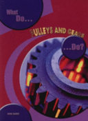 What do Pulleys and Gears do?