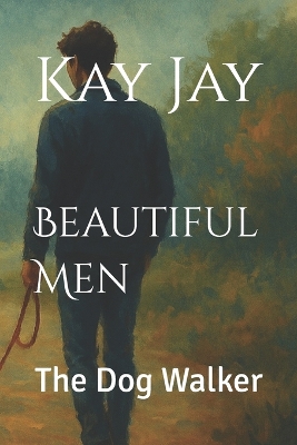 Beautiful Men: The Dog Walker