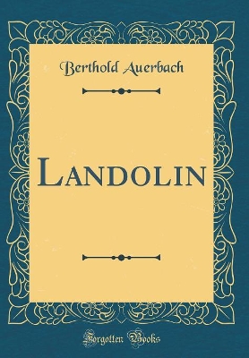 Landolin (Classic Reprint)