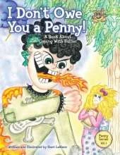 I Don't Owe You a Penny!: A Book About Coping With Bullies