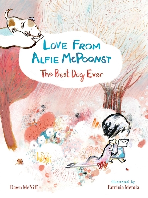 Love from Alfie McPoonst, The Best Dog Ever