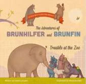 The Adventures of Brunhilfer and Brunfin Trouble at the Zoo