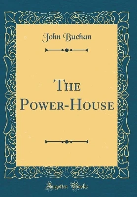 The Power-House (Classic Reprint)