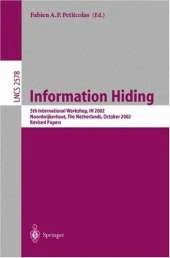 Information Hiding: 5th International Workshop, IH 2002, Noordwijkerhout, The Netherlands, October 7-9, 2002, Revised Papers