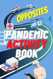 Pandemic Activity Book: Opposites